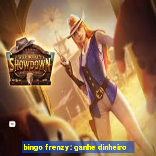 bingo frenzy: ganhe dinheiro